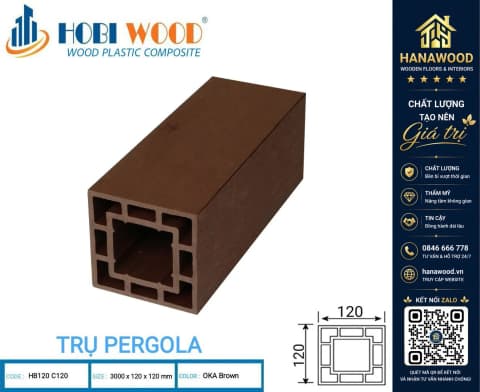Thanh Lam Trụ Giàn Hoa Pergola Gỗ Nhựa Hobiwood HB120C120 Oka Brown siêu bền thời tiết khắc nghiệt